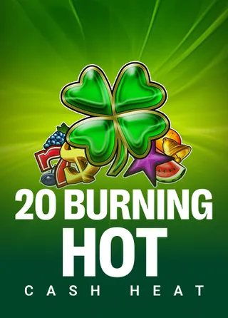 20 Burning Hot Cash Heat