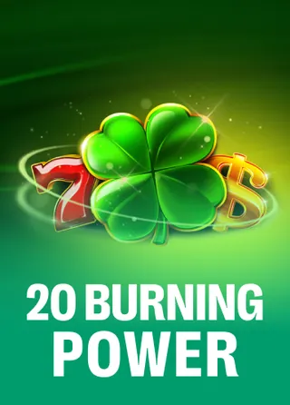 20 Burning Power