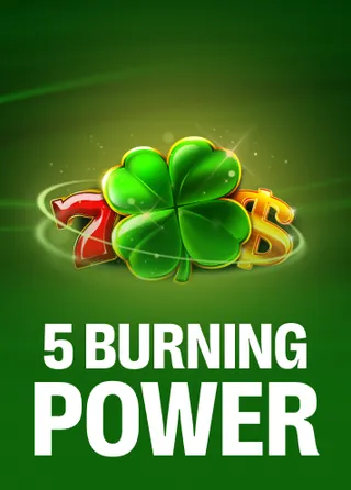 5 Burning Power