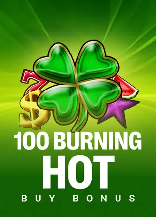 100 Burning Hot Buy Bonus