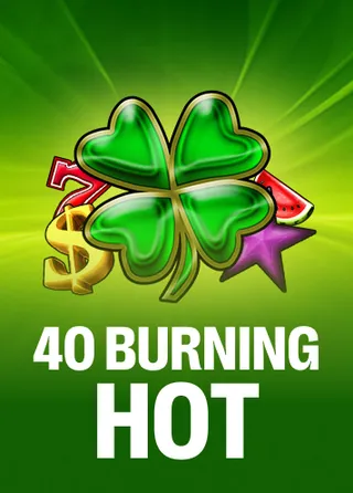 40 Burning Hot