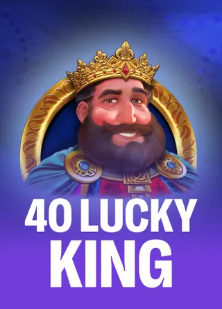 40 Lucky King