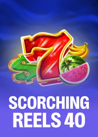 Scorching Reels 40
