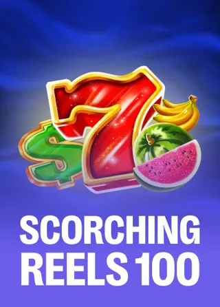 Scorching Reels 100