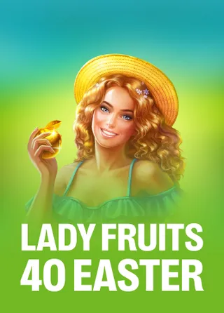 Lady Fruits 40 Easter